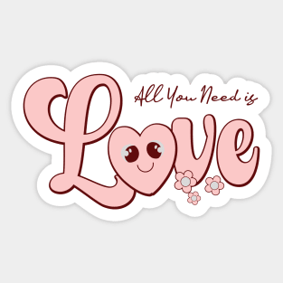 All You Need Is My Love Sticker